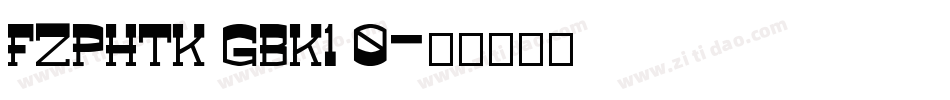FZPHTK GBK1 0字体转换